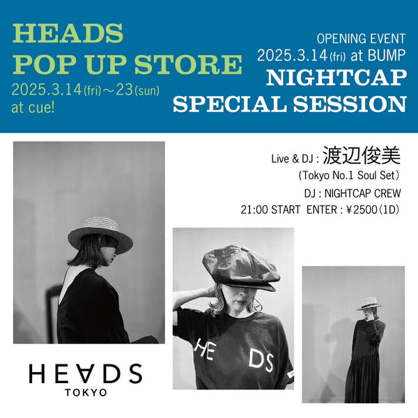 HEADS POP UP at cue TOKUSHIMA 2025/3/14~23