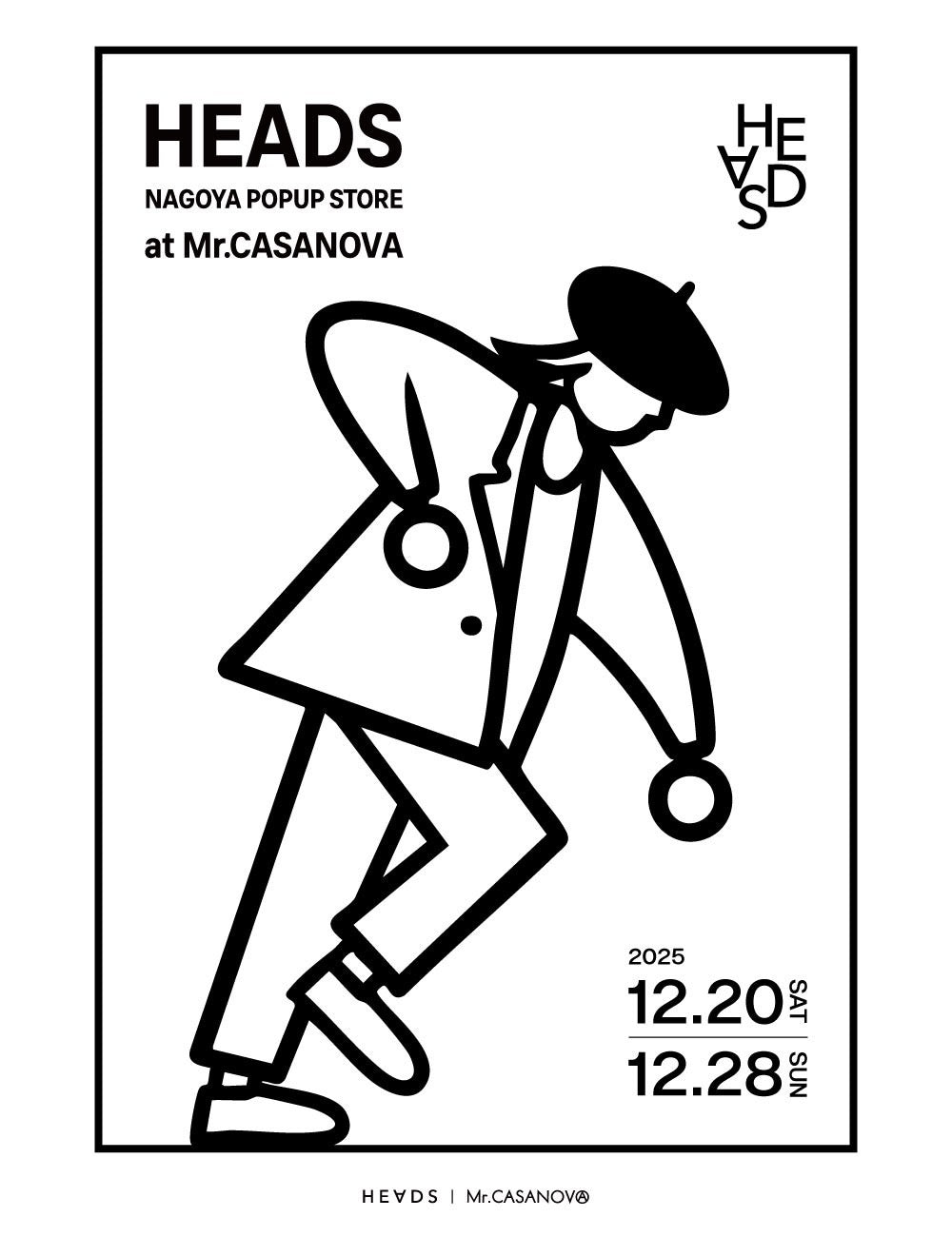 HEADS NAGOYA POPUP STORE  at “Mr.CASANOVA”